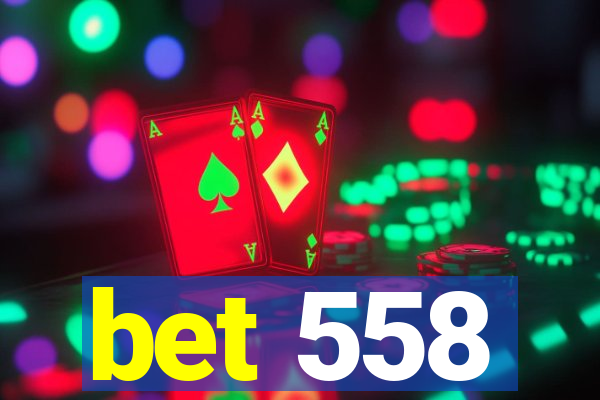 bet 558